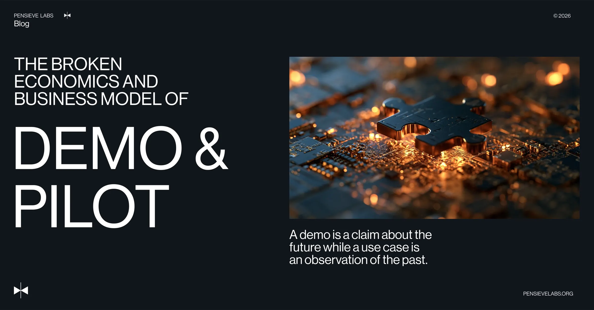 Title card for The Broken Economics and Business Model of Demo and Pilot: a glowing copper puzzle piece resting on an illuminated circuit board, beside the line that a demo is a claim about the future while a use case is an observation of the past.